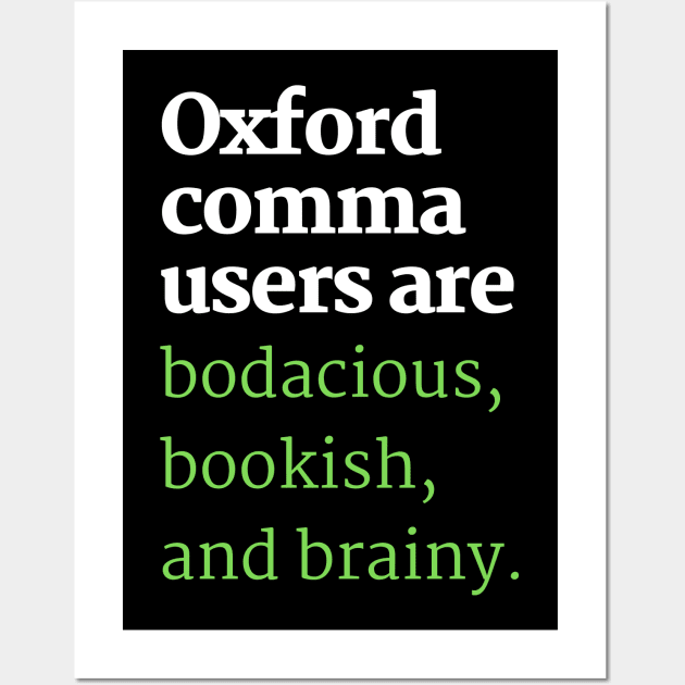 Oxford Comma Users Are Brainy Wall Art by spiffy_design